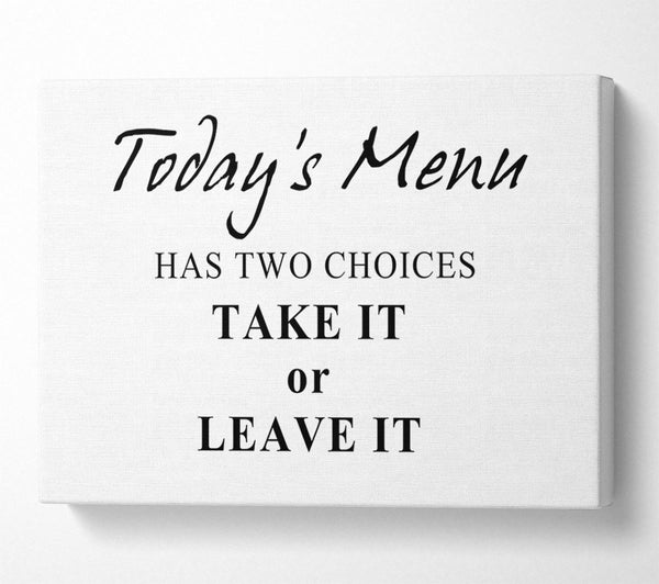 Kitchen Quote Todays Menu Has Two Choices White