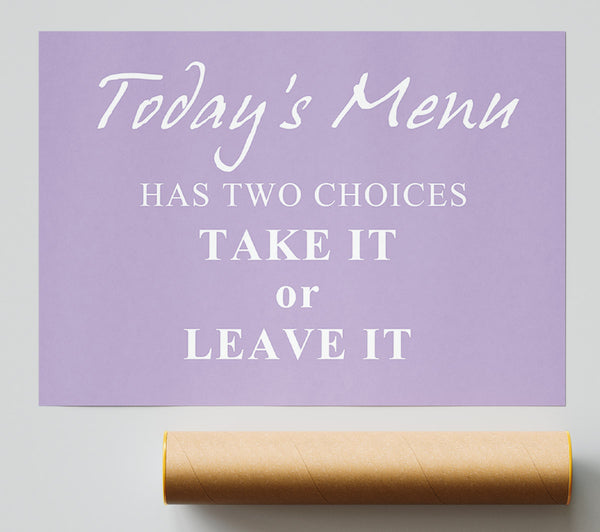 Kitchen Quote Todays Menu Has Two Choices Lilac