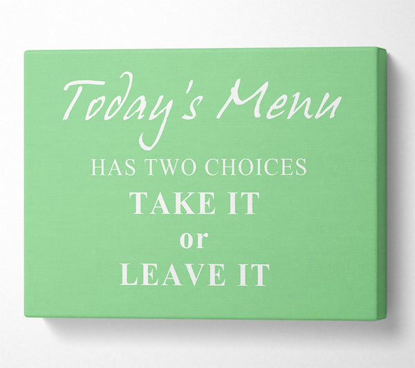 Kitchen Quote Todays Menu Has Two Choices Green