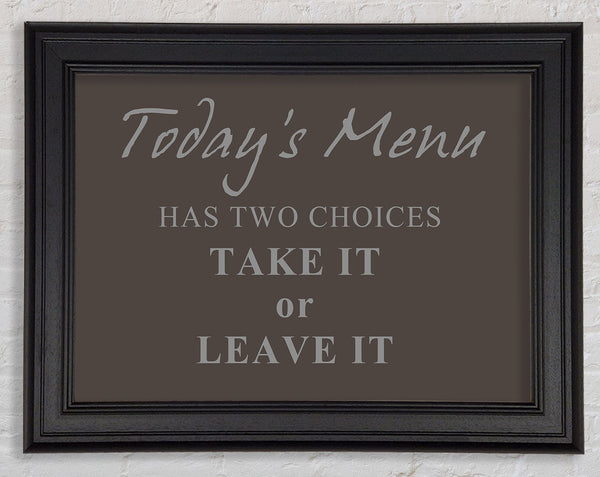 Kitchen Quote Todays Menu Has Two Choices Chocolate