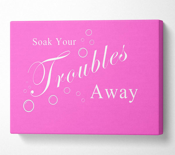 Bathroom Quote Soak Your Troubles Away Vivid Pink