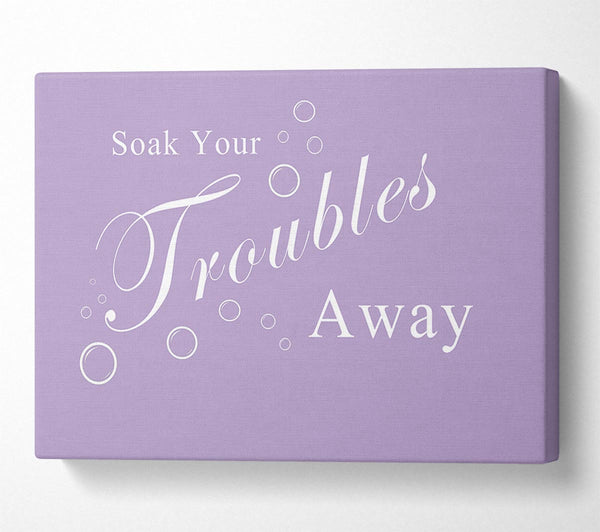 Bathroom Quote Soak Your Troubles Away Lilac