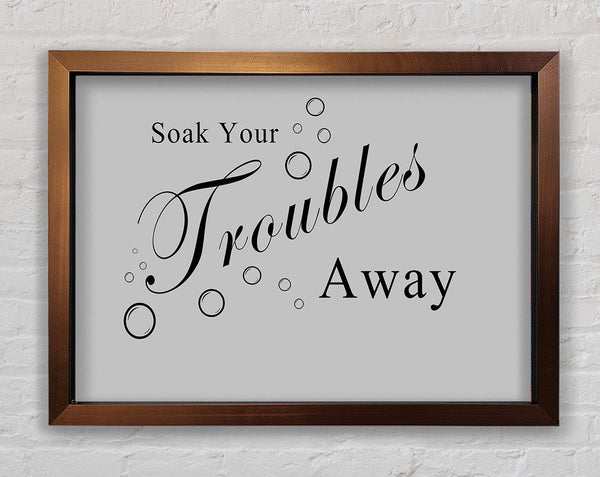 Bathroom Quote Soak Your Troubles Away Grey