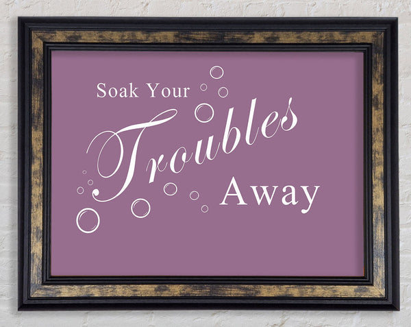 Bathroom Quote Soak Your Troubles Away Dusty Pink