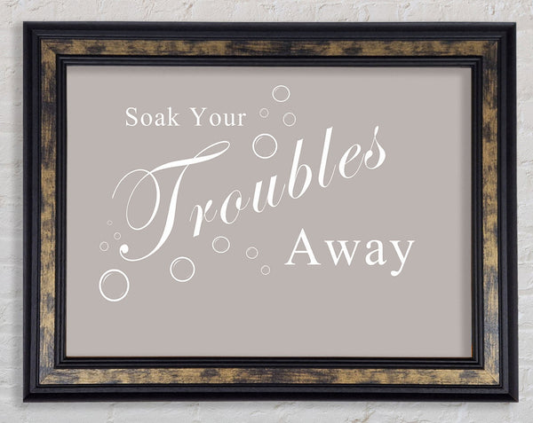 Bathroom Quote Soak Your Troubles Away Beige