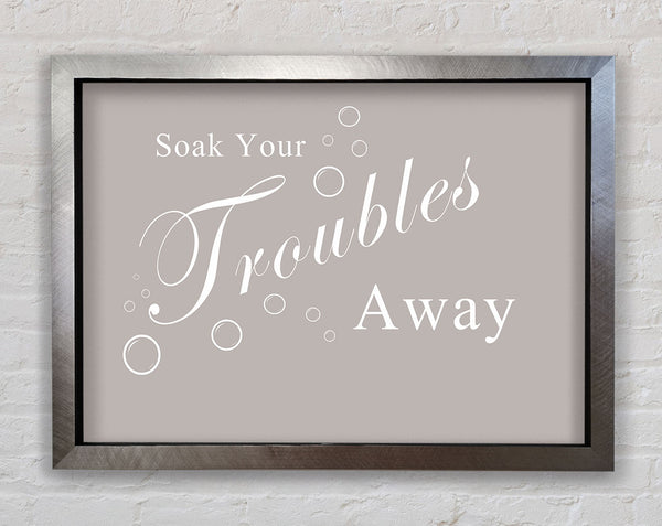 Bathroom Quote Soak Your Troubles Away Beige