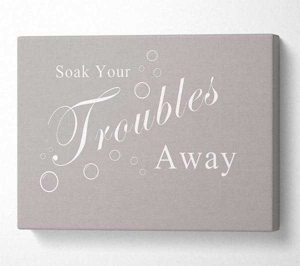 Bathroom Quote Soak Your Troubles Away Beige