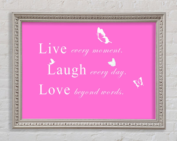 Love Quote Live Every Moment Vivid Pink