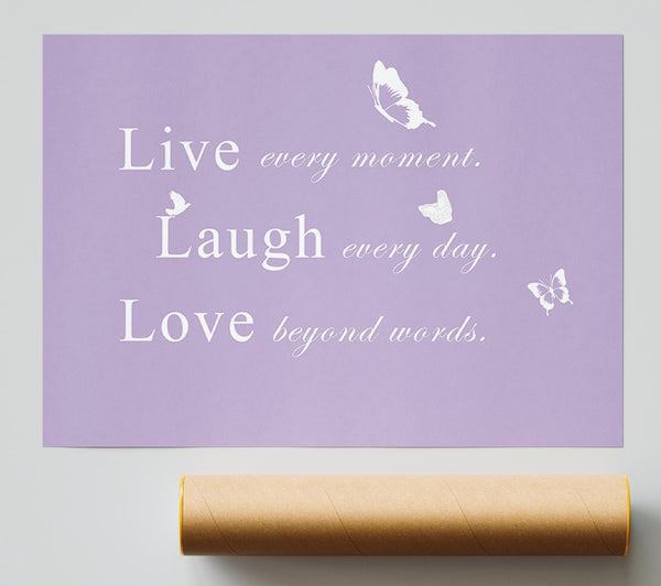 Love Quote Live Every Moment Lilac