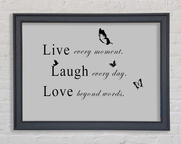 Love Quote Live Every Moment Grey