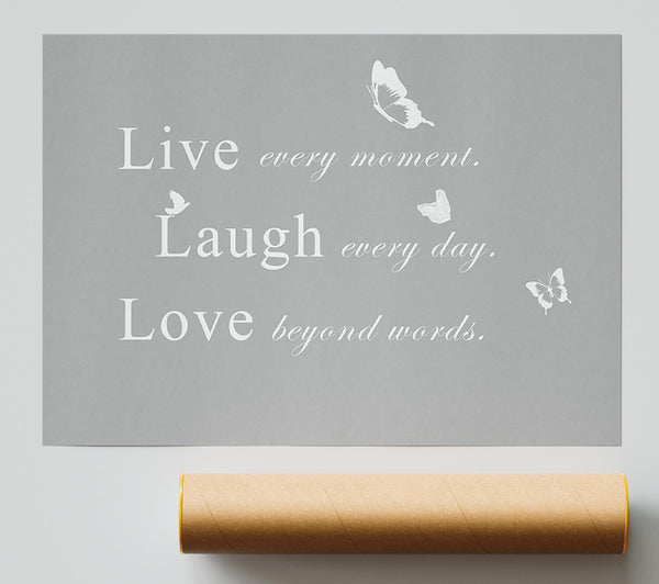 Love Quote Live Every Moment Grey White