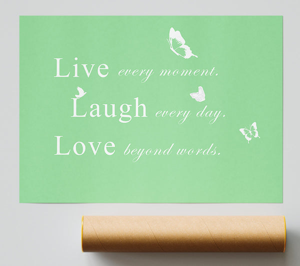 Love Quote Live Every Moment Green