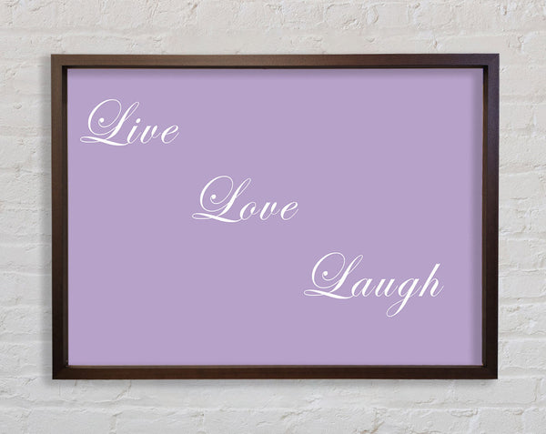 Love Quote Live Love Laugh Lilac