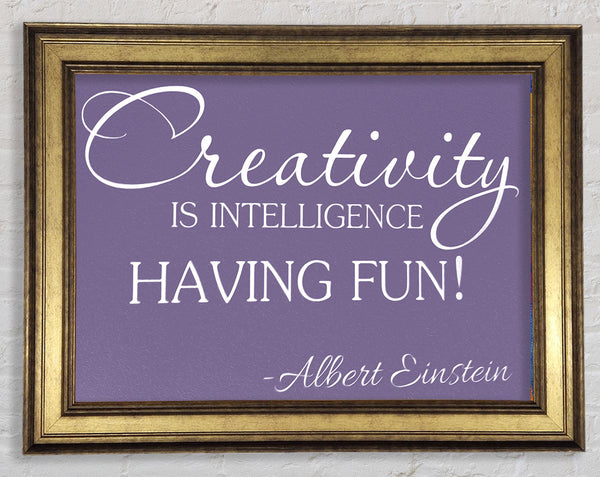 Motivational Quote Albert Einstein Creativity Is Intelligence Lilac