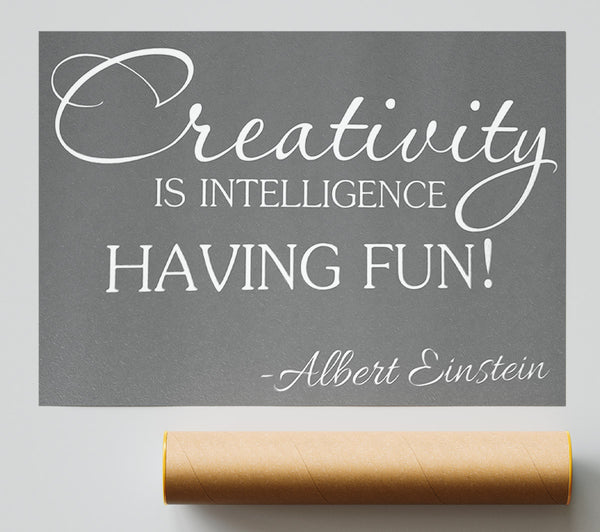 Motivational Quote Albert Einstein Creativity Is Intelligence Grey