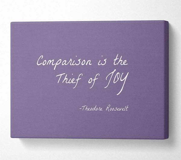 Theodore Roosevelt Comparison Is The Thief Of Joy Lilac