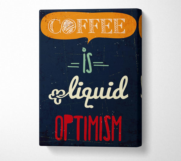 Coffee Is Liquid Optimism 1