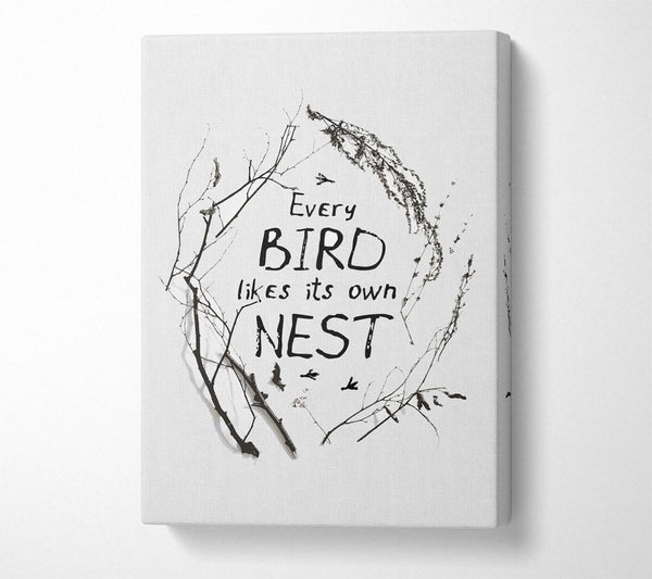 Every Bird Likes Its Own Nest