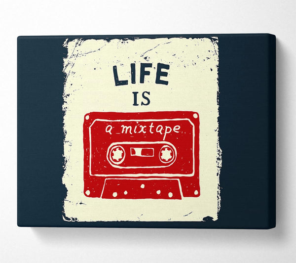 Life Is A Mix Tape