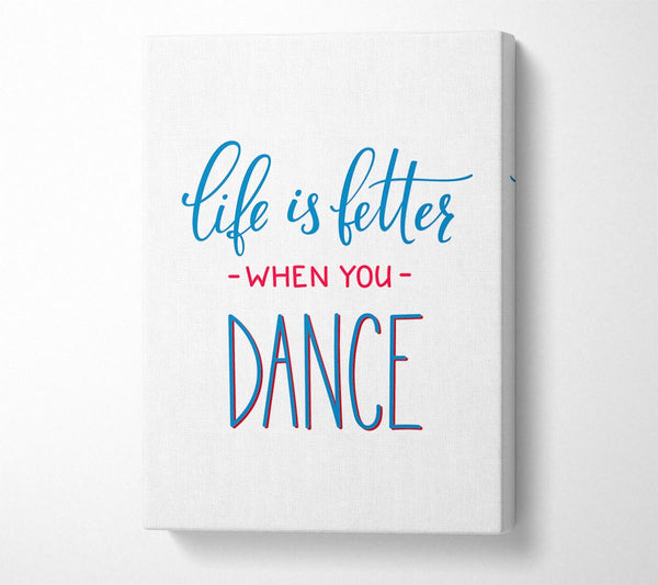 Life Is Better When You Dance 1