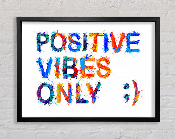 Positive Vibes Only