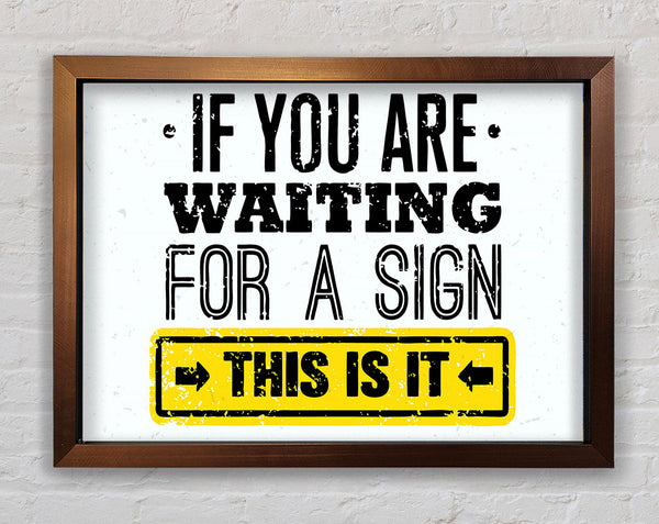 If You Are Waiting For A Sign