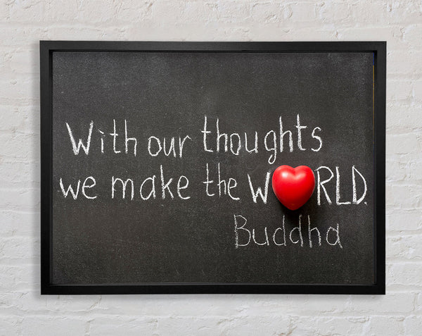 With Our Thoughts We Make The World