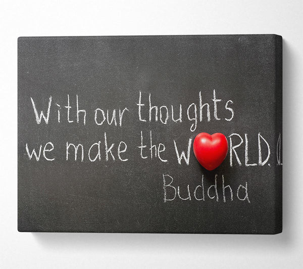 With Our Thoughts We Make The World