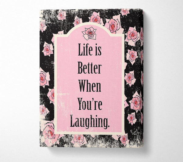 Life Is Better When You're Laughing