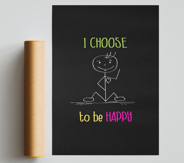 I Choose To Be Happy