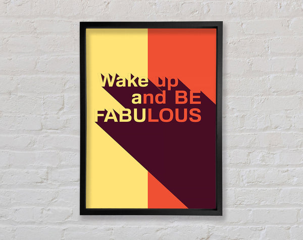 Wake Up And Be Fabulous