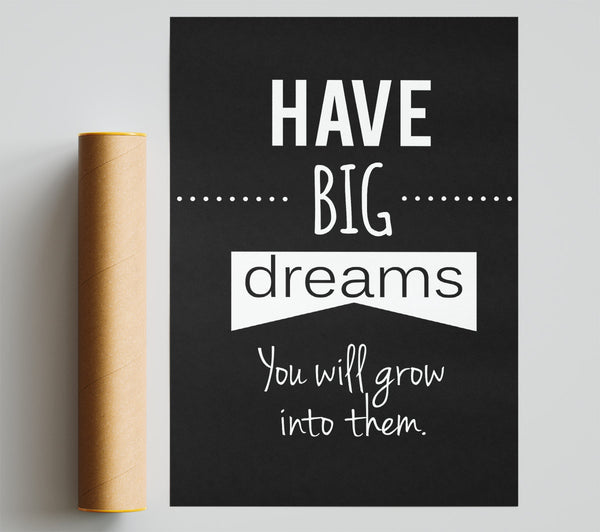 Have Big Dreams