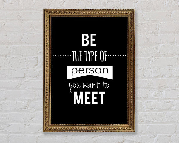 Be The Type Of Person You Want