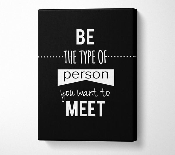 Be The Type Of Person You Want