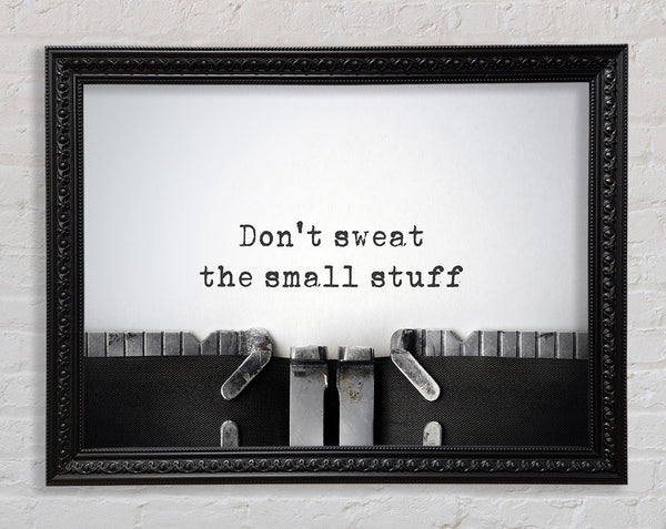 Don't Sweat The Small Stuff