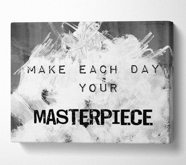 Make Each Day Your Masterpiece