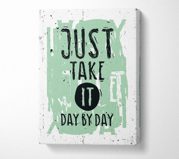 Just Take It Day By Day