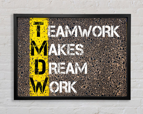 Teamwork Makes Dream Work