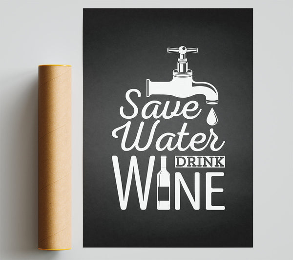 Save Water Drink Wine