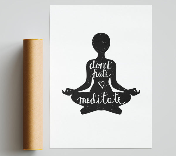 Don'T Hate Meditate