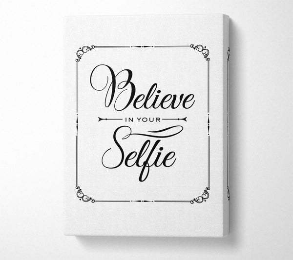 Believe In Your Selfie