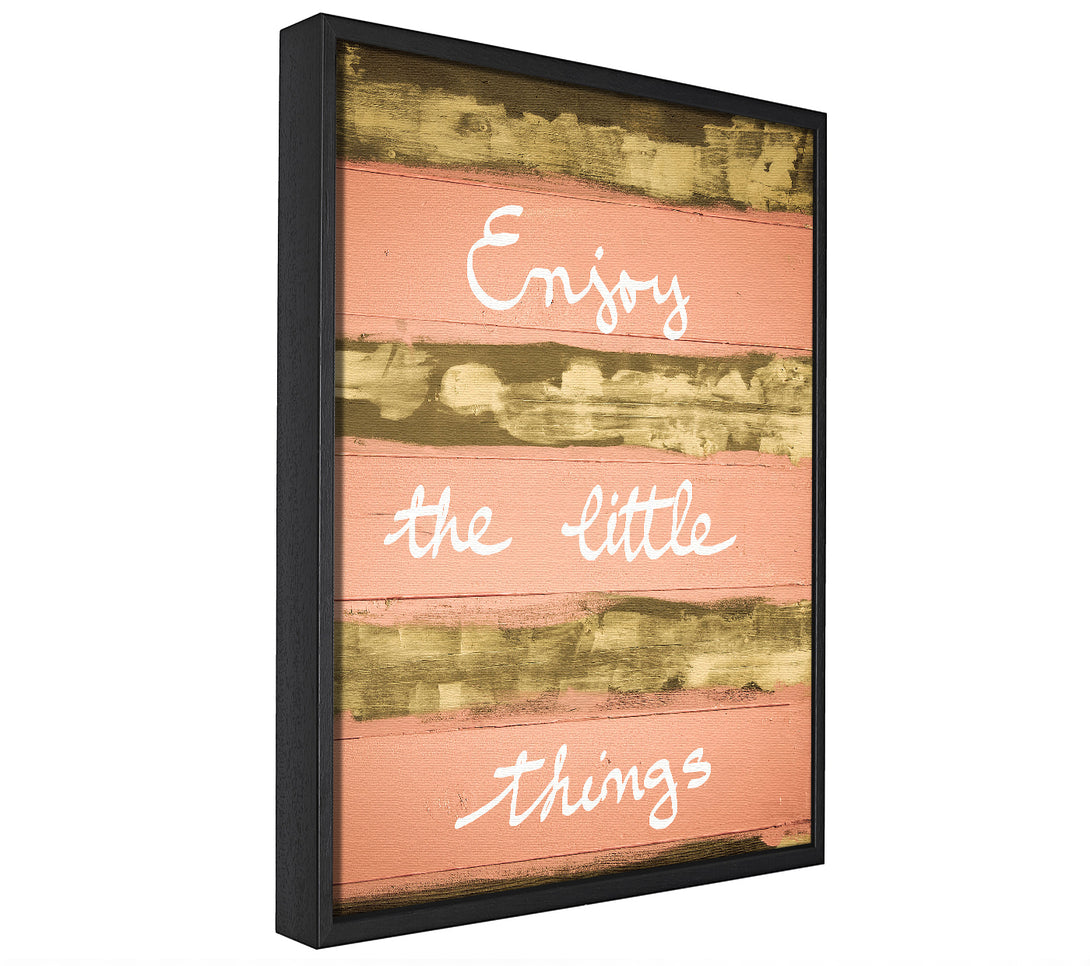 A picture of a Enjoy The Little Things 3 framed canvas print sold by Wallart-Direct.co.uk