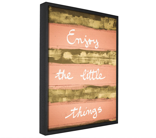 A picture of a Enjoy The Little Things 3 framed canvas print sold by Wallart-Direct.co.uk