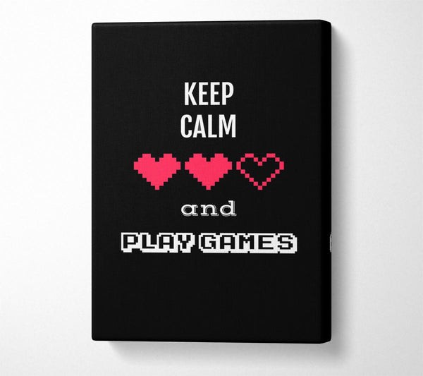 Keep Calm And Play Games