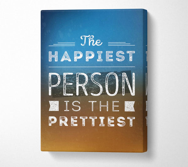 The Happiest Person Is The Prettiest