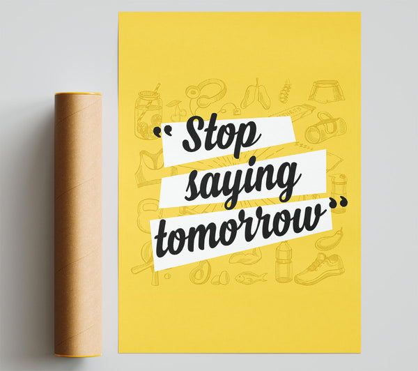 Stop Saying Tomorrow