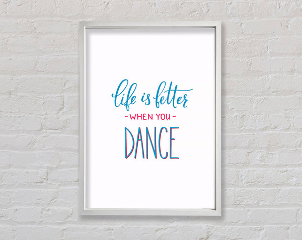 Life Is Better When You Dance 2