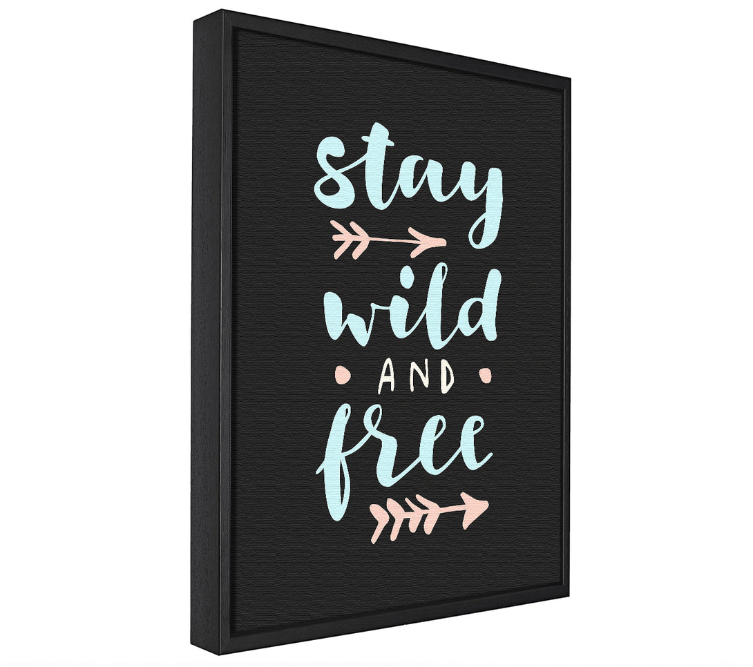 A picture of a Stay Wild And Free framed canvas print sold by Wallart-Direct.co.uk