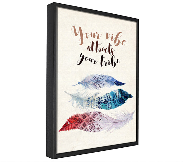 A picture of a Your Vibe Attracts Your Tribe framed canvas print sold by Wallart-Direct.co.uk