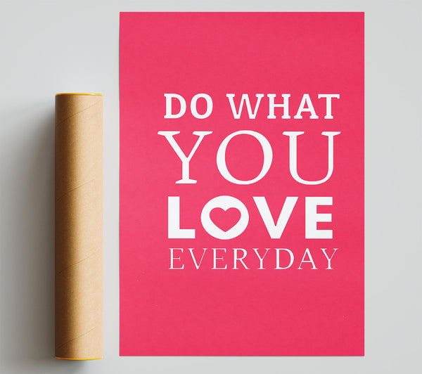 Do What You Love Everyday